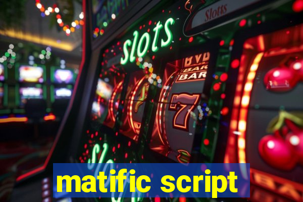 matific script